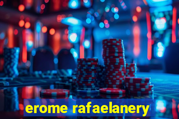 erome rafaelanery